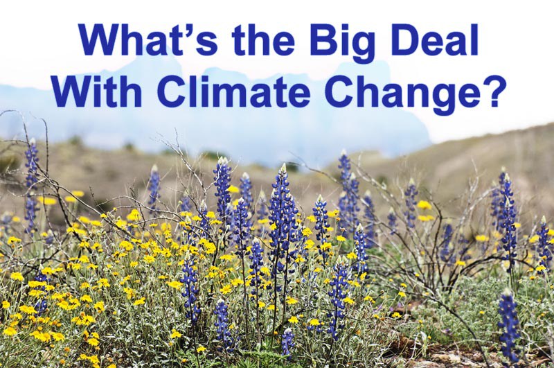 What’s the Big Deal With Climate Change?