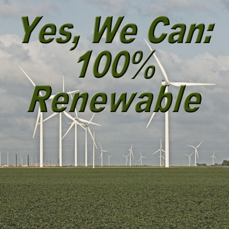 Yes, We Can Get 100 Percent of our Energy From Renewable Resources