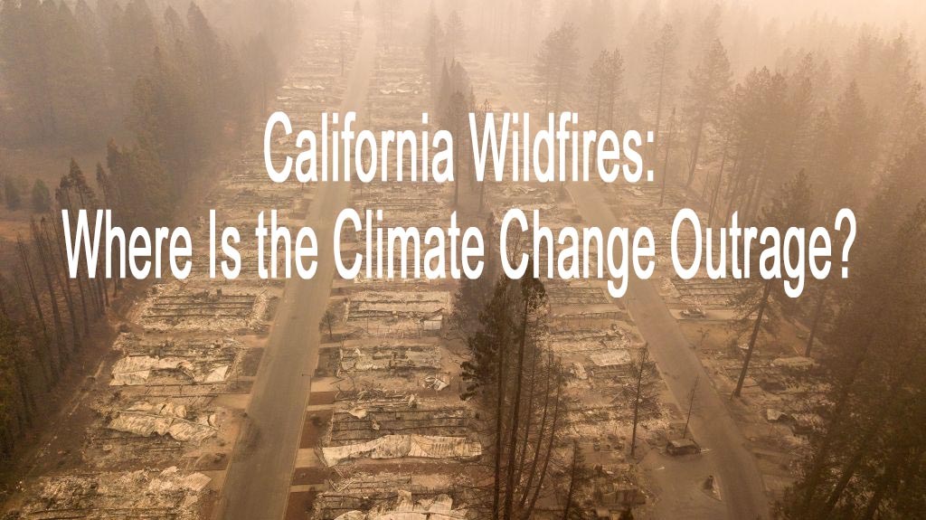 California Wildfires: Where Is the Climate Change Outrage?
