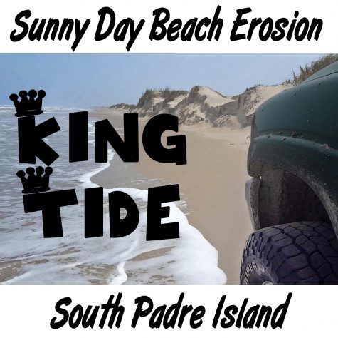 Beach Report: King Tide Dune Erosion, South Padre Island, May 20-23