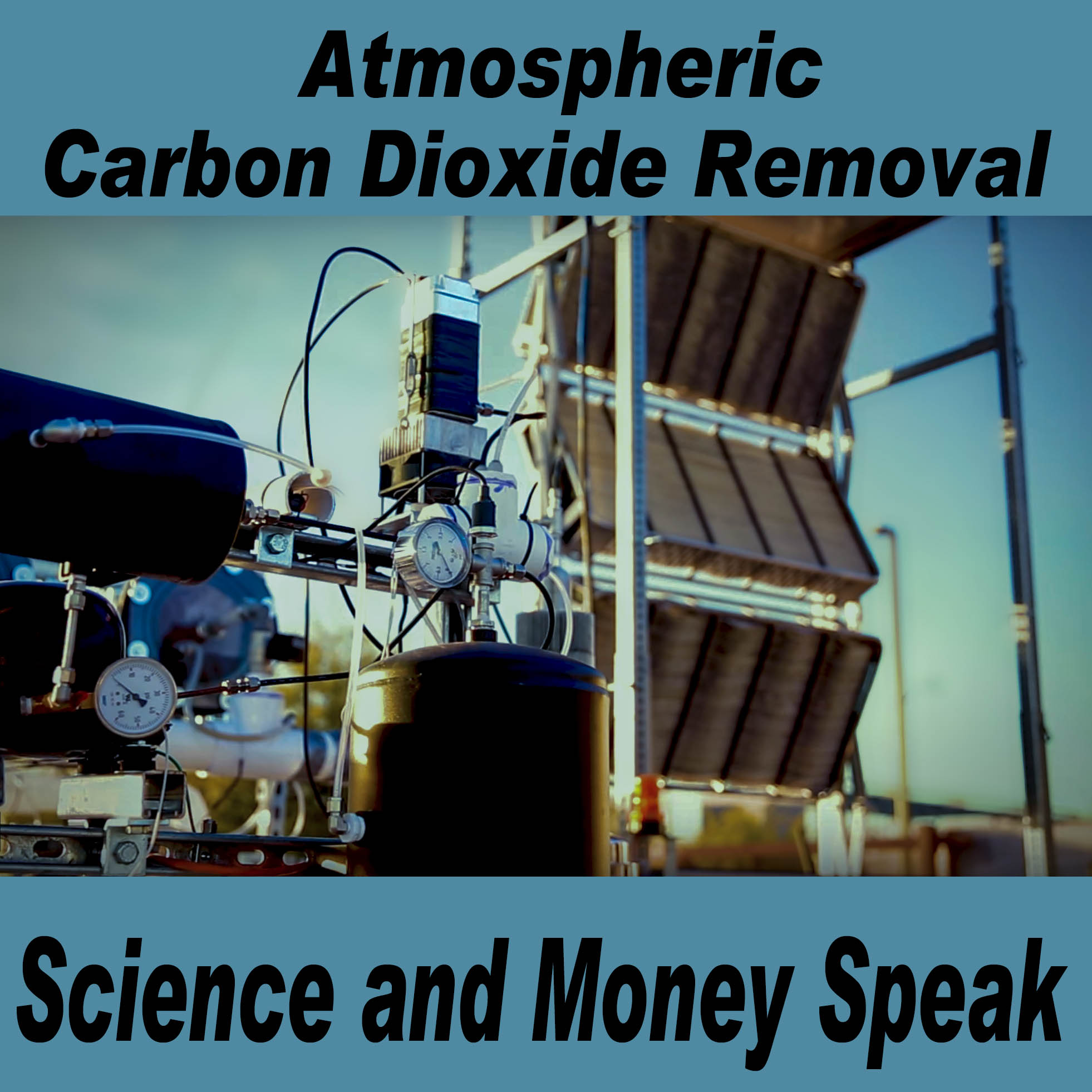 Atmospheric Carbon Dioxide Removal: Science and Money Speak