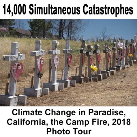 Paradise California: 14,000 Simultaneous Climate Change Catastrophes – The Camp Fire 2018